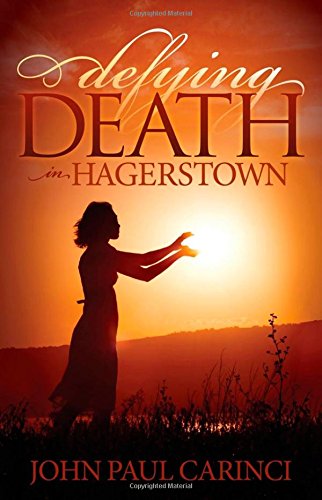 Defying Death in Hagerstown by John Paul Carinci Book Review