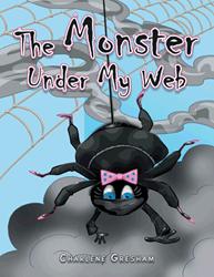 The Monster Under My Web by Charlene Gresham Book Review