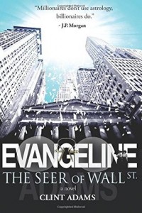 Evangeline: The Seer of Wall St. by Clint Adams