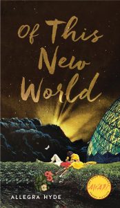 Of This New World by Allegra Hyde