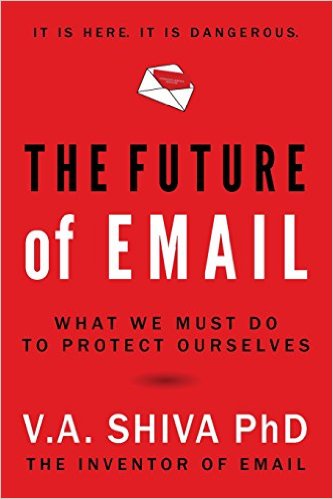 Local Author New Release: The Future of Email by  V. A. Shiva Ph.D.