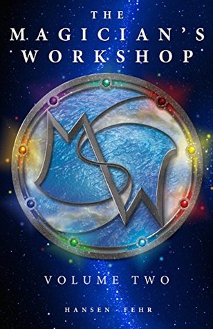 The Magician’s Workshop V.2 by Christopher Hansen and J.R. Fehr Book Review